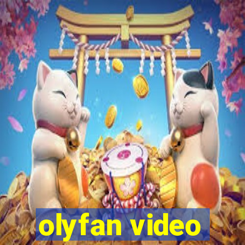 olyfan video